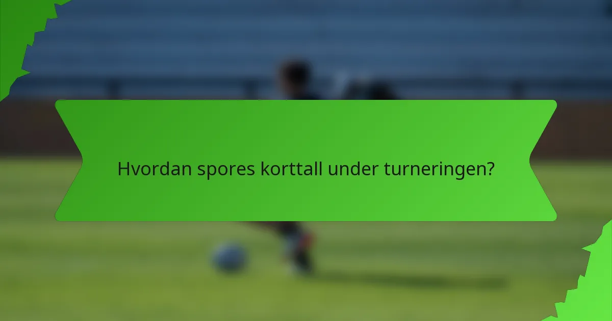 Hvordan spores korttall under turneringen?